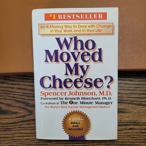 Who Moved My Cheese?: An A-Mazing Way to Deal with Change in Your Work Life